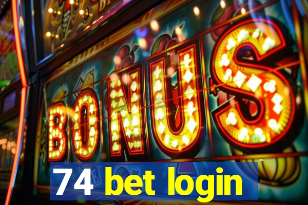 74 bet login